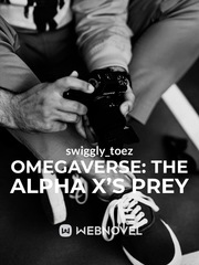 Omegaverse: The Alpha X’s Prey Omega Novel