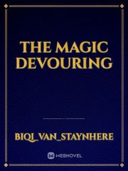 THE MAGIC DEVOURING Book