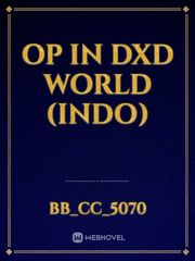 OP IN DXD WORLD (INDO) Isekai Wa Smartphone Novel