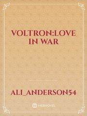 Voltron:love in war Voltron Novel