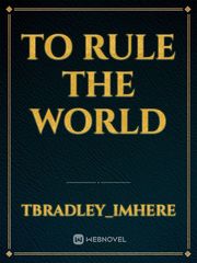 To Rule the World Book