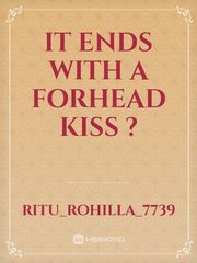 It ends with a forhead kiss ? Book