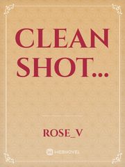Clean Shot... Clean Novel