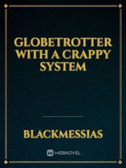 Globetrotter with a CRAPPY System Winning Novel