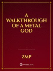 A Walkthrough Of A Metal God Book