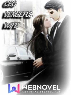 Ceo Vengeful Wife Contemporary Romance Webnovel