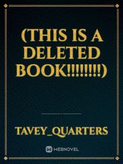 (THIS IS A DELETED BOOK!!!!!!!!) Book