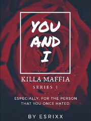 Killa Maffia Series 1: You And I Sexiest Novel