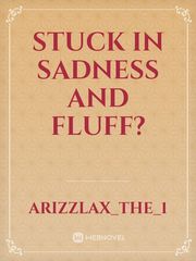 Stuck in sadness and fluff? Edgy Novel
