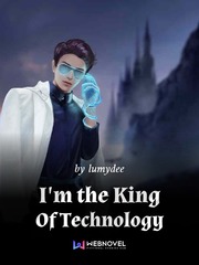 I'm the King Of Technology Fairy Tale Novel
