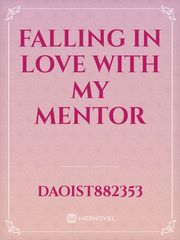 Falling in love with my Mentor Relationships Novel