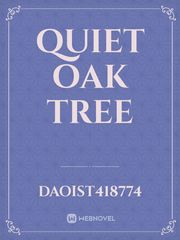 Quiet Oak Tree Under The Oak Tree Novel