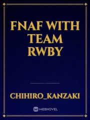 FNAF With Team RWBY Book