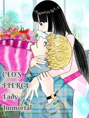Ceo's Fierce Lady Immortal Passerine Novel