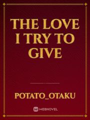 The love I try to give Guilt Novel