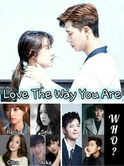 Love The Way You Are Just The Way You Are Novel