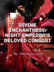 Divine Enchantress: Night Emperor's Beloved Consort Tales Of Symphonia Novel