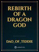 Rebirth of A Dragon God