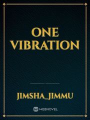 one vibration