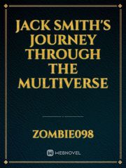 jack Smith's journey through the multiverse Plot Generator Novel