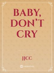 Baby, Don’t Cry Miss Rhio Sandoval Novel