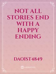 Not all stories end with a happy ending
