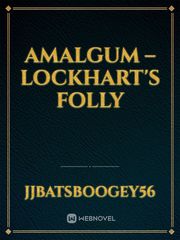 Amalgum – Lockhart's Folly Unspeakable Things Novel