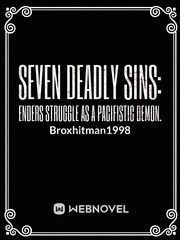 Seven Deadly Sins: Enders struggle as a pacifistic demon. Fanfiction Novel