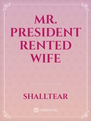 Mr. President rented wife First Gay Novel