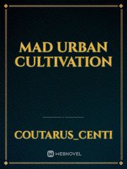 Mad Urban Cultivation Idiot Novel