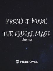 Project: Mage - The Frugal Mage Mage Novel
