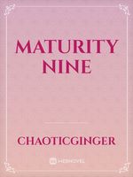Maturity Nine