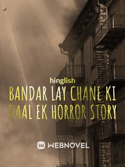 Bandar lay chane ki daal Ek horror hindi story Maximum Ride Novel