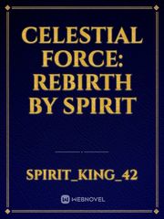 Celestial Force: Rebirth By Spirit Final Fantasy 13 Novel