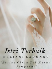 Istri Terbaik : Ketika Cinta Tak Harus Sempurna R Novel