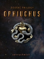 ZODIAC TRILOGY: OPHIUCUS Ophiuchus Novel