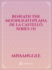 Beneath the moonlight(Plana de la Castelló series #1) Book