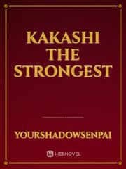 Kakashi The Strongest Kakashi Novel