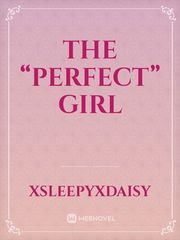The “perfect” girl The Perfect Girl Novel