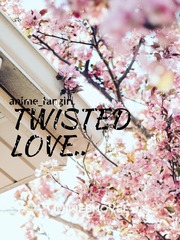 Twisted love.. Knife Novel