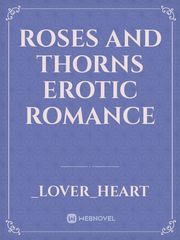 Roses and Thorns 
Erotic Romance Book