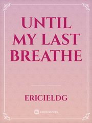 Until my last breathe Book