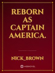 Reborn as Captain America. Ninjago Fanfic