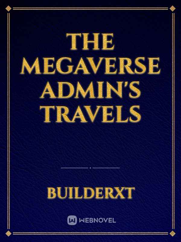 The Megaverse Admin's Travels Book