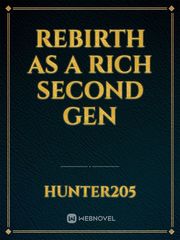 Rebirth as a rich second gen