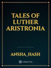 TALES OF LUTHER ARISTRONIA Book