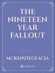 THE NINETEEN YEAR FALLOUT Nineteen Minutes Novel