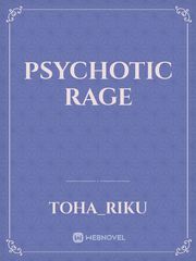 Psychotic Rage Rage Novel