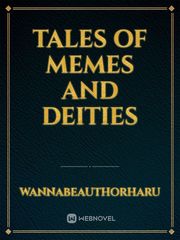 Tales of Memes and Deities Meme Novel