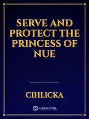 Serve and Protect the Princess of Nue Imperial Guard Novel